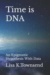 Time is DNA An Epigenetic Hypothesis With Data cover image