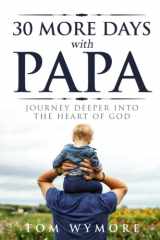 30 More Days with Papa: From our backpacks, for your journey! cover image
