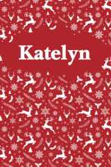 Katelyn: Personalized Name Notebook Birthday Gift For Girls and Women 6 x 9 in 120 Lined Pages, Cristmas pattern design - Perfect Christmas And Birthday Gift For Katelyn cover image