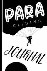 Paragliding Log Book: Paramotor Journal. Track & Record Every Flight. Perfect for Beginners and Experienced Gliders. Ideal Gift for Adventurers cover image
