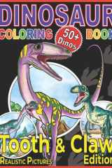 Dinosaur Coloring Book The Tooth & Claw Edition for Kids Age 5+ cover image