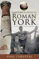 A Historical Guide to Roman York cover image