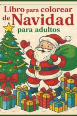 Libro para Colorear de Navidad para Adultos: Relájate y celebra la magia navideña con hermosos diseños para colorear (Spanish Edition) cover image