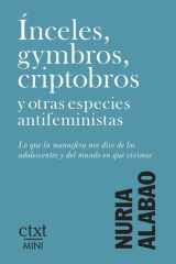 Ínceles, gymbros, criptobros y otras especies antifeministas: Lo que la manosfera nos dice de los adolescentes y del mundo en que vivimos cover image