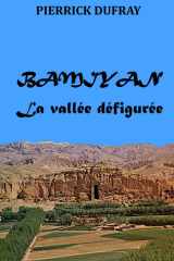 Bamiyan La vallée défigurée (French Edition) cover image