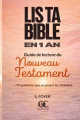 LIS TA BIBLE EN 1 AN: Guide de lecture du nouveau Testament + 70 questions que les chrétiens se posent (French Edition) cover image