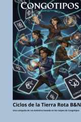 Ciclos de la Tierra Rota B&N: Una Camaña de Rol Sistémico, basada en los naipes Congotipos (versión en B&N) (Spanish Edition) cover image