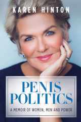 Penis Politics A Memoir of Women, Men and Power cover image