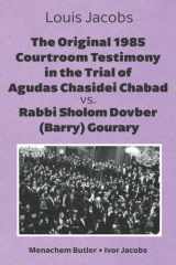 The Original 1985 Courtroom Testimony in the Trial of Agudas Chasidei Chabad Vs. Rabbi Sholom Dovber (Barry) Gourary cover image