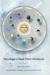 Astrologer's Natal Chart Workbook: blank natal charts for horoscope research, journaling & field notes cover image