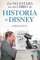 Eso no estaba en mi libro de historia de Disney (Spanish Edition) cover image