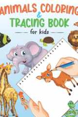 Animals Coloring and Tracing Book for Kids Animals Coloring and Tracing Book for Kids Ages 4-8, Animal Tracing Activity Book for Children, Great Gift for Boys and Girls Ages 4-8 cover image