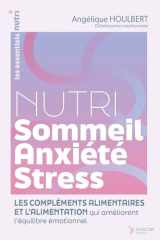 Nutri Sommeil Anxiété Stress: Les compléments alimentaires et l’alimentation qui améliorent l’équilibre émotionnel cover image
