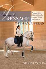 Classical Dressage Foundations For: Foundations for a Successful Horse and Rider Partnership: Foundations for a Horse and Rider Partnership with Anja Beran: with Anja Beran: Foundations for a Successful Horse and Rider Partnership: Foundations cover image