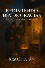 Redimiendo Día De Gracias - De la Gratitud a la Gracia cover image