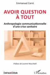 Avoir question à tout - Anthropologie communicationnelle d'une crise sanitaire cover image