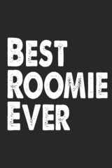 Best Roomie Ever: Roommate Journal Diary Present / Lined Notebook Journal ,100 Pages, 6 x 9 inches,Soft Cover, Matte Finish cover image