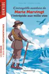 L'incroyable aventure de Marie Marvingt, l'intrépide aux mille vies cover image