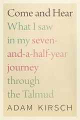 Come and Hear What I Saw in My Seven-and-a-Half-Year Journey through the Talmud cover image