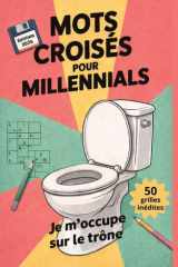 MOTS CROISÉS POUR MILLENNIALS | EDITIONS 2026 | 50 grilles et solutions: Humour et nostalgie des années 90 et 2000 (French Edition) cover image