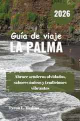 LA PALMA Guía de viaje 2026: Abrace senderos olvidados, sabores únicos y tradiciones vibrantes (Spanish Edition) cover image