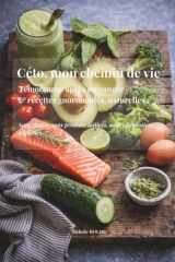 Céto, mon chemin de vie: Témoignage après un cancer & recettes gourmandes, naturelles (French Edition) cover image