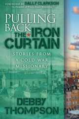 Pulling Back the Iron Curtain Stories from a Cold War Missionary cover image