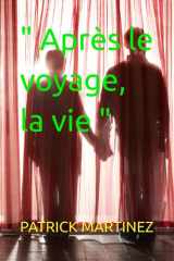 " Après le voyage, la vie " (French Edition) cover image