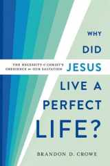 Why Did Jesus Live a Perfect Life? The Necessity of Christ's Obedience for Our Salvation cover image