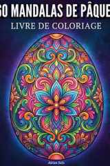 60 mandalas de Pâques: Coloriages pour adultes avec 60 motifs uniques en forme d'oeufs, anti-stress (French Edition) cover image
