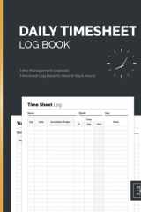 Daily Timesheet Log Book Up to 3360 Records | Simple Time Sheet Logbook to Record Work Hours of Employees Or for Personal Use cover image