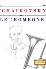 Tchaikovsky pour le Trombone - 10 pièces faciles pour le Trombone débutant livre cover image