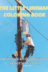 The Little Lineman Coloring Book: A learning & coloring book about linework. cover image