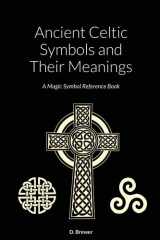 Ancient Celtic Symbols and Their Meanings A Magic Symbol Reference Book cover image