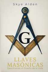 Masonic Keys / Llaves Masónicas - Unlocking Life's Design / Descifrando el Diseño de la Vida cover image