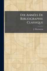 Dix AnnÃ(c)es De Bibliographie Classique (French Edition) cover image