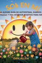 Sol En Mí - Una Alegre Guía De Autoestima, Diarios De Fortaleza Y Voz Interior Positiva Para Niños cover image