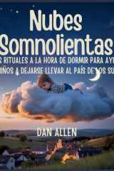 Nubes Somnolientas - Dulces Rituales A La Hora De Dormir Para Ayudar A Los Niños A Dejarse Llevar Al País De Los Sueños cover image