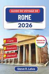 Guide de voyage de Rome 2026 (En couleur): Explorer la Ville Éternelle d’Italie à travers ses pavés, ses cathédrales et ses couchers de soleil dorés, ... de voyage tout en couleurs) (French Edition) cover image