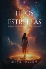 Children of the Stars / Hijos de las Estrellas - Humanity's Next Chapter / El Próximo Capítulo de la Humanidad cover image