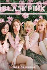 Blackpink 2022 Calendar OFFICIAL Blackpink Calendar 2022 with Monthly Tabs and Notes Section. Blackpink Monthly Weekly Square Calendar with 18 Exclusive Photos. Kalendar Calendario Calendrier(Music Pop Singer Songwriter Celebrity) cover image