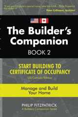 The Builder's Companion Start Building to Certificate of Occupancy, Manage and Build Your Home, Book 2, US/Canada Edition cover image