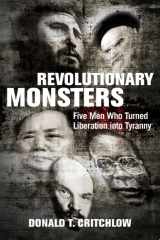 Revolutionary Monsters Five Men Who Turned Liberation Into Tyranny cover image