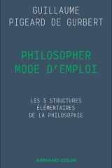 Philosopher mode d'emploi - Les 5 structures élémentaires de la philosophie cover image
