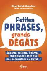 Petites phrases, grands dégâts - Sexisme, racisme, âgisme... comment agir face aux microagressions au travail ? cover image