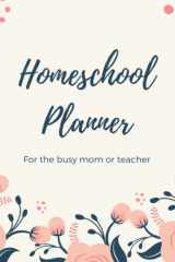 Home School Planner: An attendance log and assignment tracker for the busy teacher or homeschool mom cover image