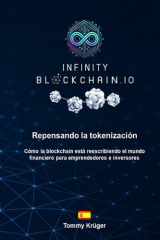 Repensando la tokenización: Cómo la cadena de bloques está reescribiendo el mundo financiero para emprendedores e inversores (Spanish Edition) cover image
