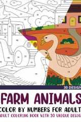 Farm Animals Color by Numbers for Adults: Adult Coloring Book with 30 Unique Designs (Color by Number Coloring Books for Adults) cover image