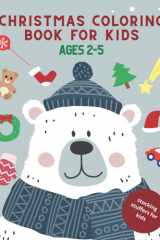 Christmas Coloring Book for Kids Ages 2-5: Stocking Stuffers for Kids: Christmas Activity Book For Kids | Beautiful Coloring Pages For all Children! cover image