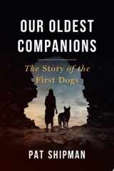 Our Oldest Companions The Story of the First Dogs cover image